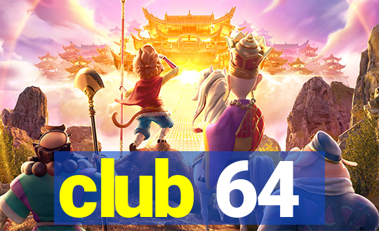 club 64