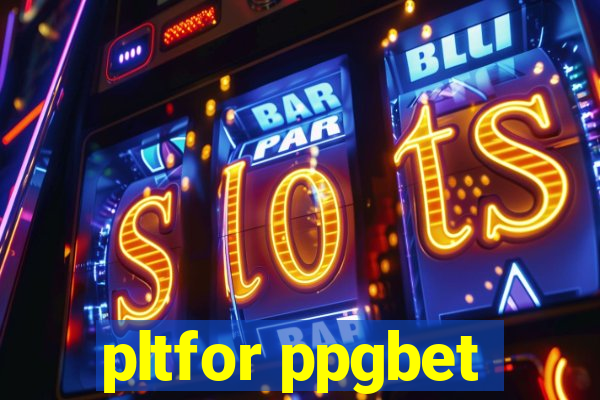 pltfor ppgbet