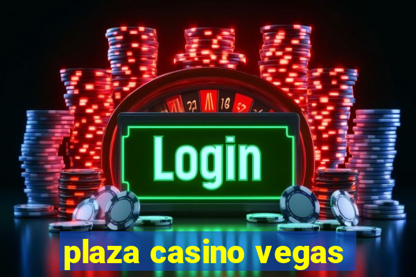 plaza casino vegas