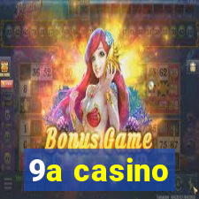 9a casino