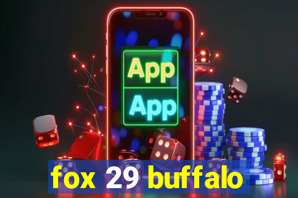 fox 29 buffalo