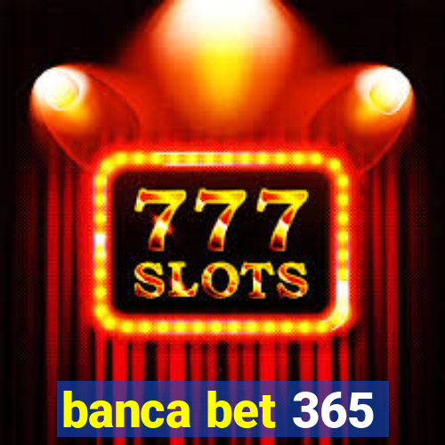 banca bet 365