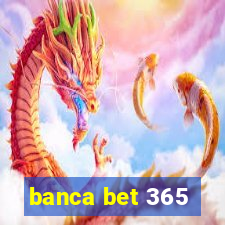 banca bet 365