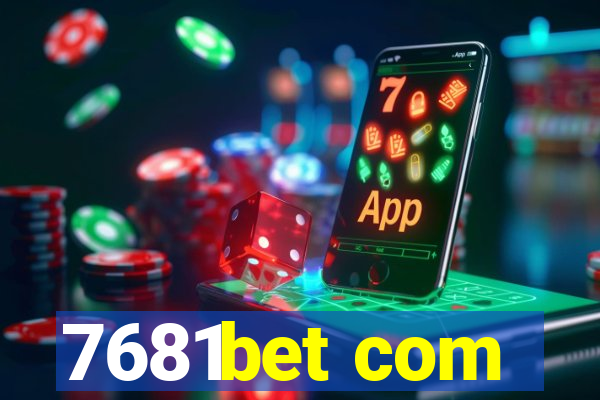 7681bet com