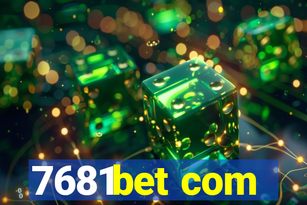 7681bet com