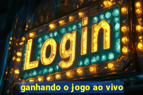 ganhando o jogo ao vivo