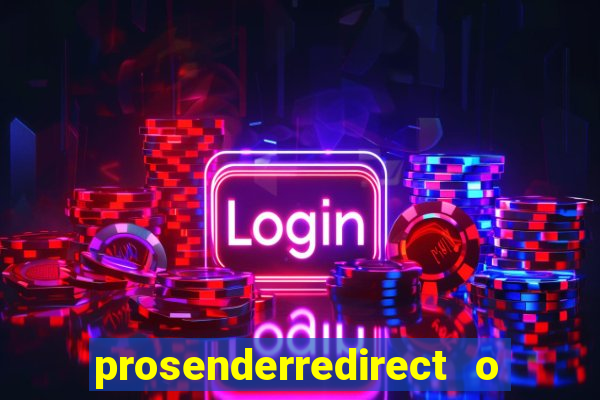 prosenderredirect o que é