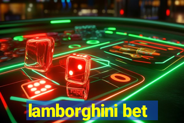 lamborghini bet