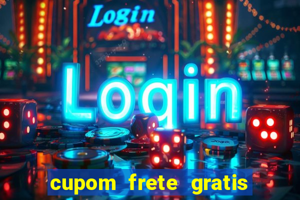 cupom frete gratis magazine luiza