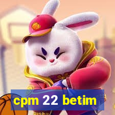 cpm 22 betim