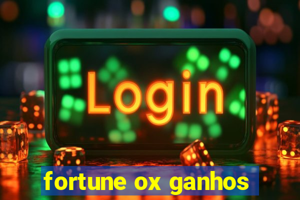 fortune ox ganhos