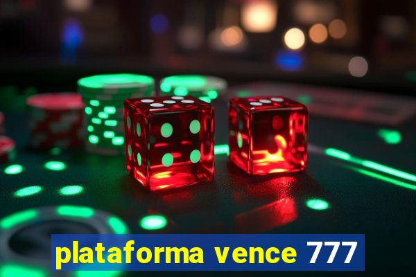 plataforma vence 777