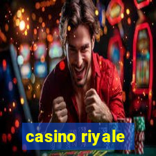 casino riyale