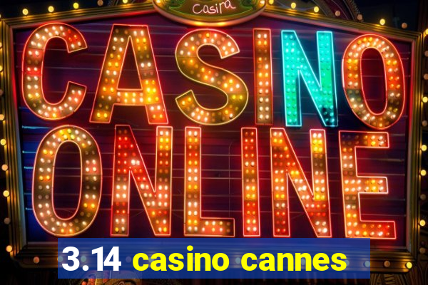 3.14 casino cannes