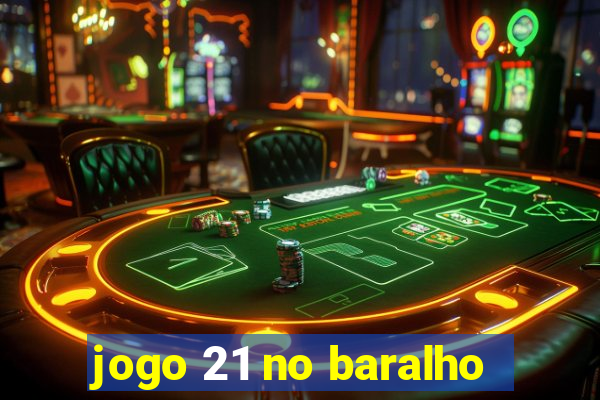 jogo 21 no baralho