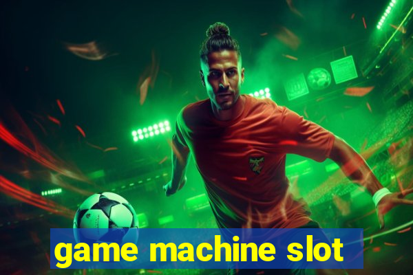 game machine slot