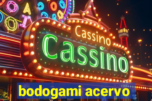 bodogami acervo