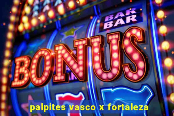 palpites vasco x fortaleza