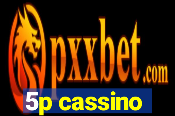 5p cassino