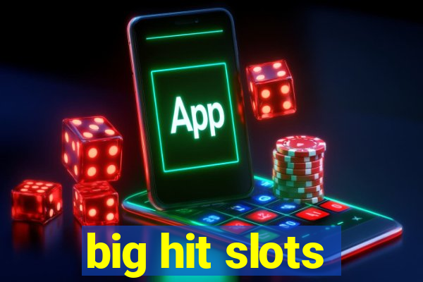 big hit slots