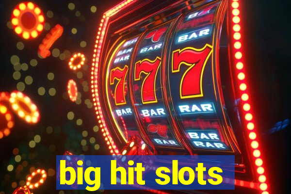 big hit slots