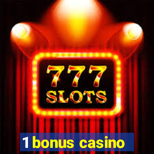 1 bonus casino