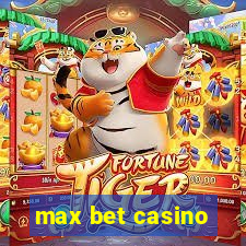 max bet casino