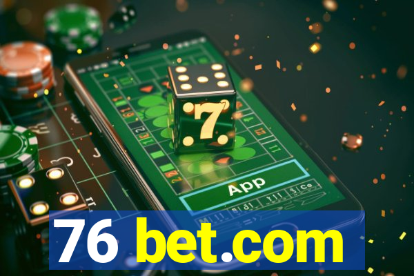 76 bet.com