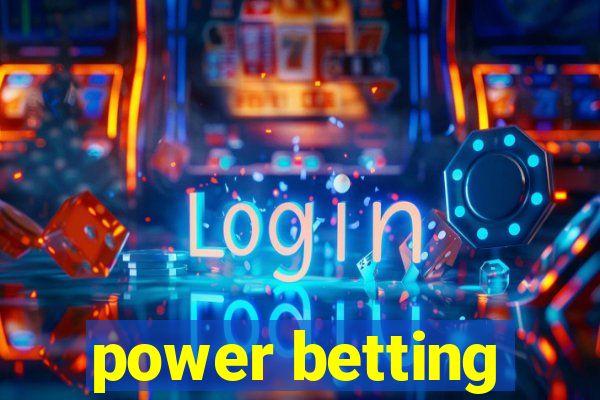 power betting