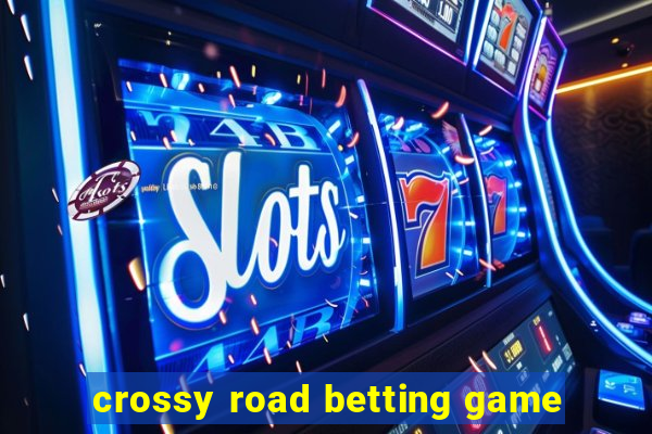 crossy road betting game