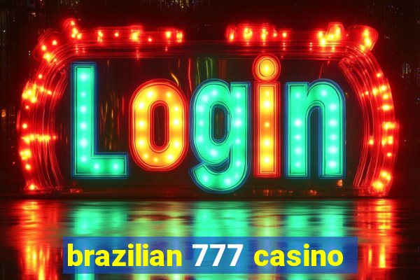 brazilian 777 casino