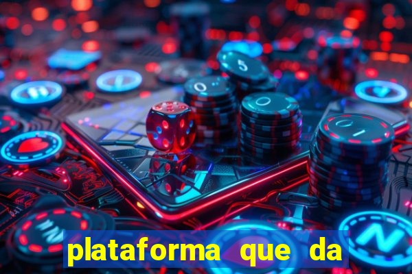 plataforma que da dinheiro para jogar