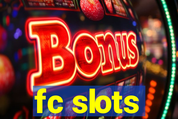 fc slots