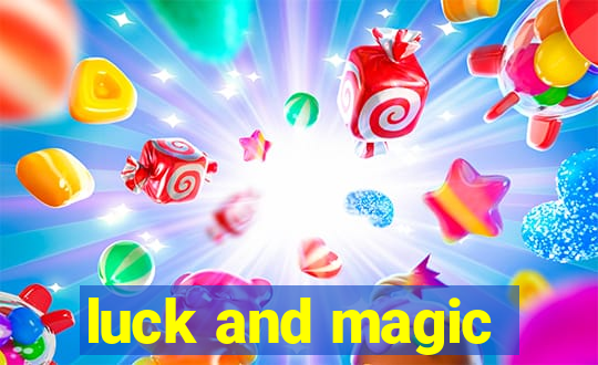 luck and magic