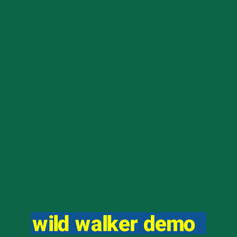 wild walker demo