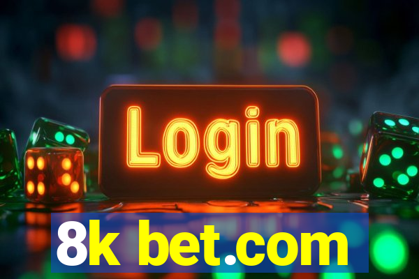 8k bet.com