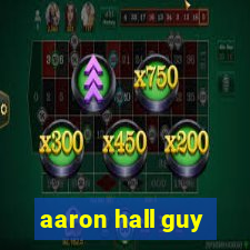 aaron hall guy