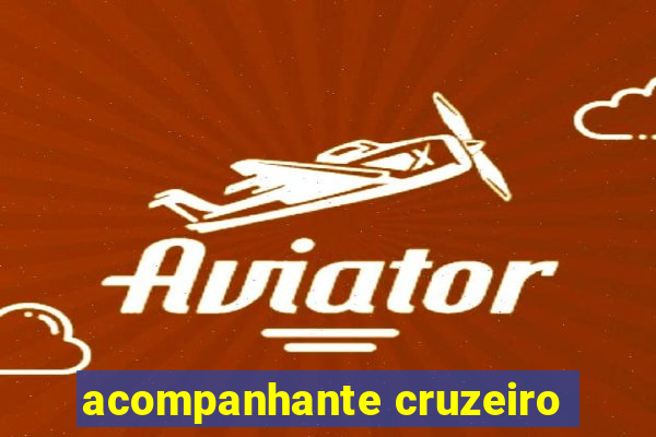 acompanhante cruzeiro