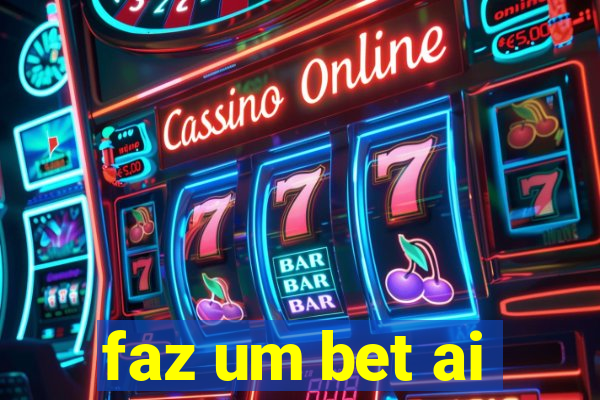 faz um bet ai