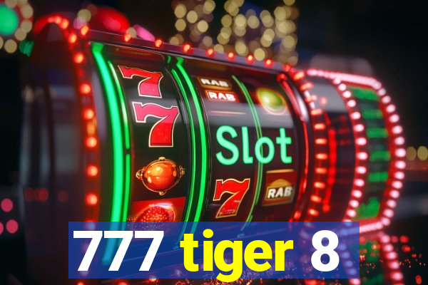 777 tiger 8