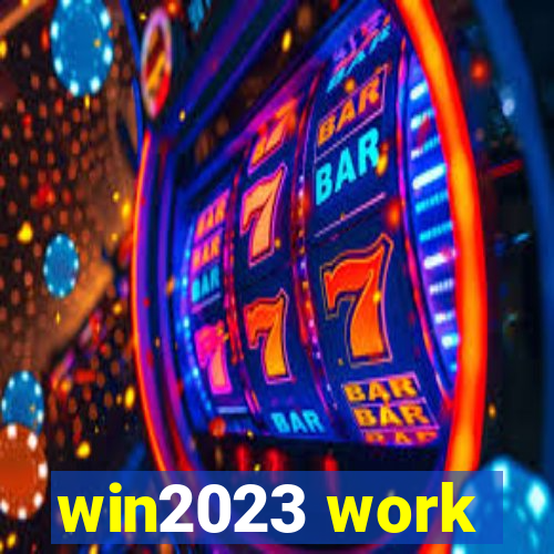 win2023 work