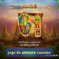 jogo da pimenta cassino