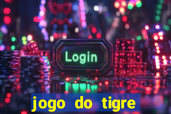 jogo do tigre rodadas grátis