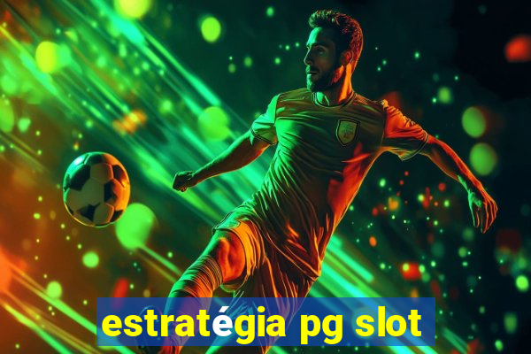 estratégia pg slot