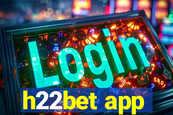 h22bet app