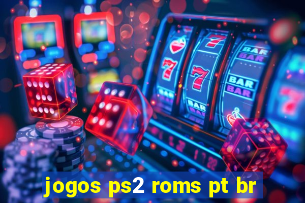 jogos ps2 roms pt br