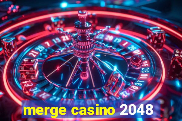 merge casino 2048