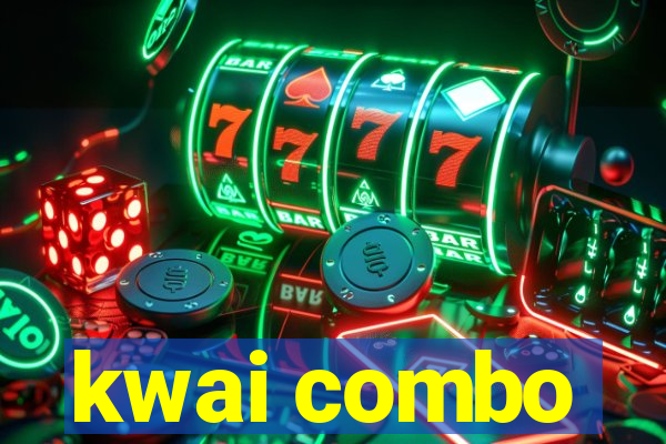 kwai combo