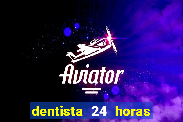 dentista 24 horas em betim