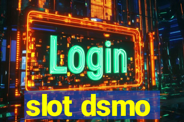 slot dsmo